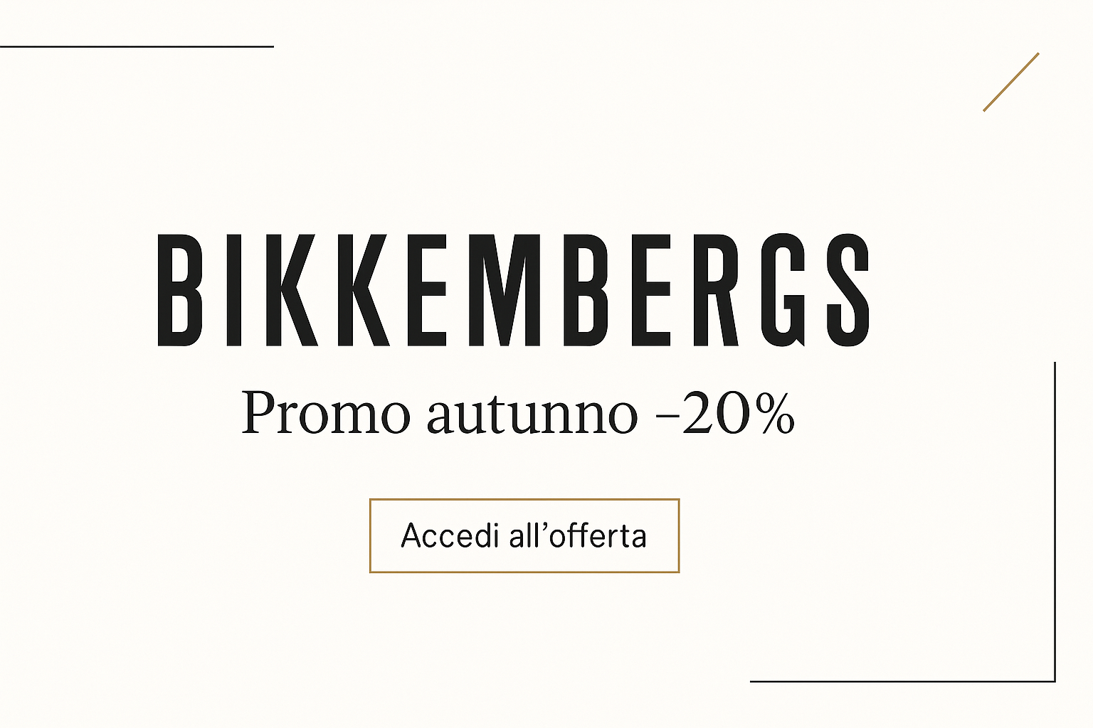 BIKKEMBERGS Autunno -20% OFF